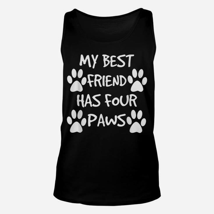 My Best Friend Has Four Paws Dog Lovers Gift Unisex Tank Top