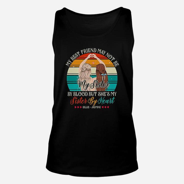 My Best Friend May Not Be My Sister Unisex Tank Top