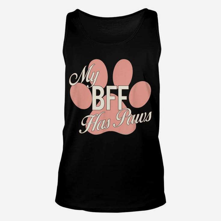 My Bff Has Paws Pink Paw Print Dog Cat Best Friend Shirt Unisex Tank Top