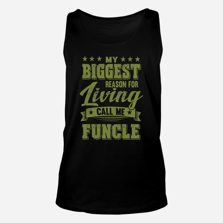 My Biggest Reason For Living Call Me Funcle Fathers Day Men Sweatshirt Unisex Tank Top
