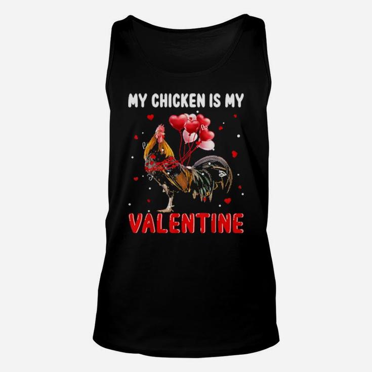 My Chicken Is My Valentine Apparel Animals Lover Gifts Unisex Tank Top
