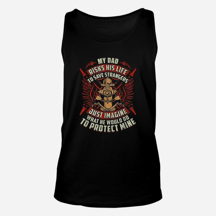 My Dad Risks His Life Unisex Tank Top