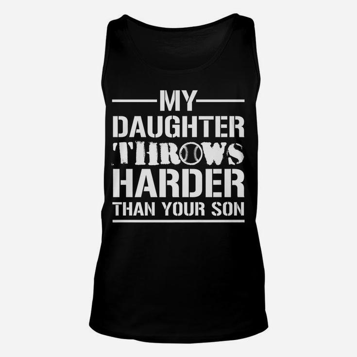My Daughter Throws Harder Than Your Son - Softball Dad Shirt Unisex Tank Top