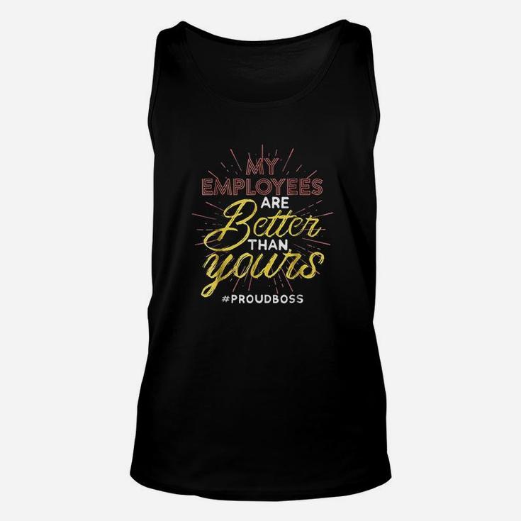 My Employees Are Better Than Yours Unisex Tank Top