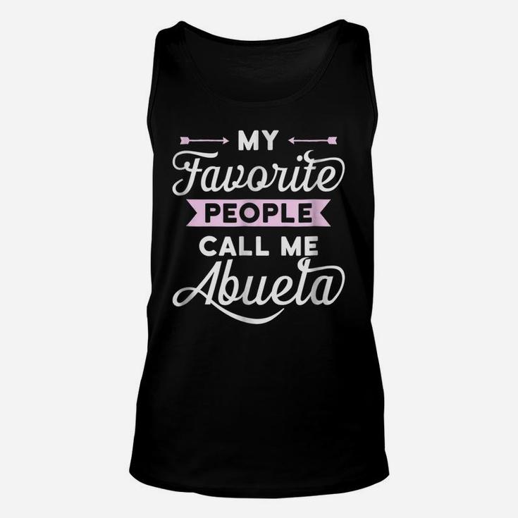 My Favorite People Call Me Abuela T-Shirt Best Gift Idea Unisex Tank Top