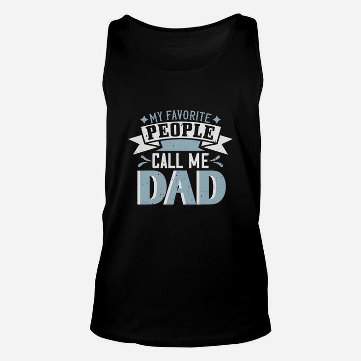 My Favorite People Call Me Dad Fathers Gift Idea Unisex Tank Top