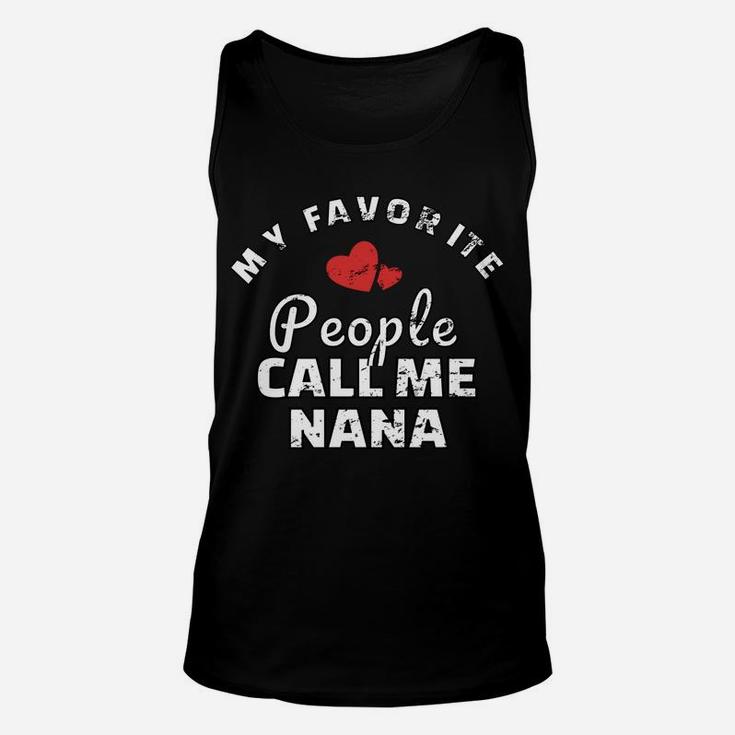 My Favorite People Call Me Nana Shirt Unisex Tank Top