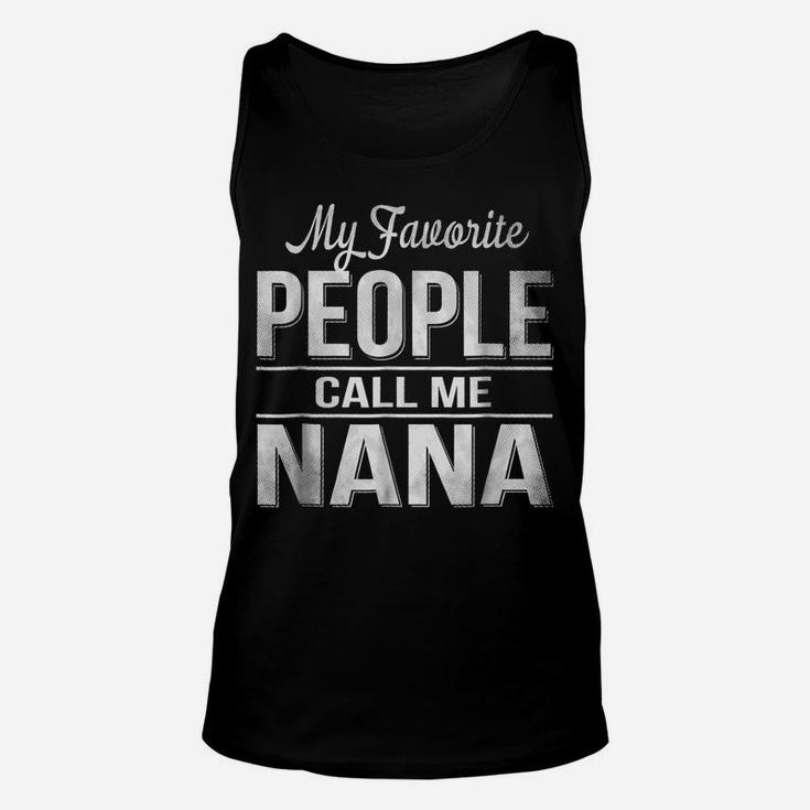 My Favorite People Call Me Nana Unisex Tank Top