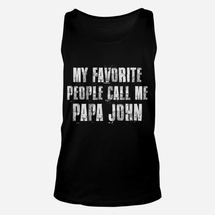 My Favorite People Call Me Papa John Funny John Saying Unisex Tank Top