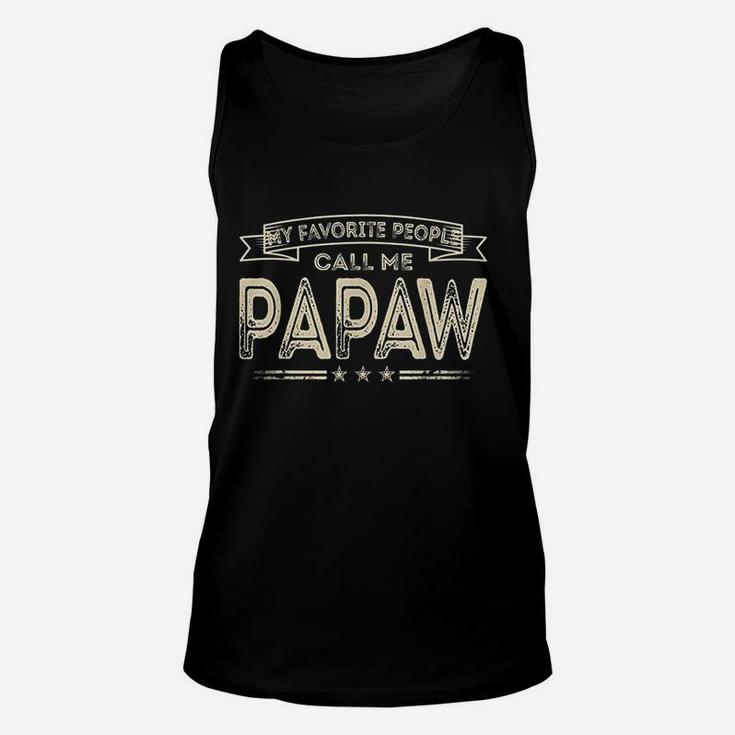 My Favorite People Call Me Papaw Funny Dad Grandpa Gifts Unisex Tank Top