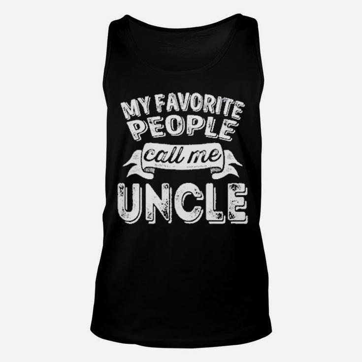 My Favorite People Call Me Uncle Favorite Name Gift Unisex Tank Top