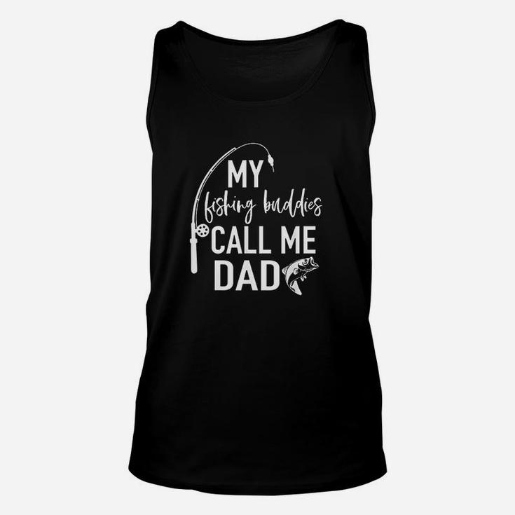 My Fishing Buddies Call Me Dad Father Day Birthday Men Unisex Tank Top