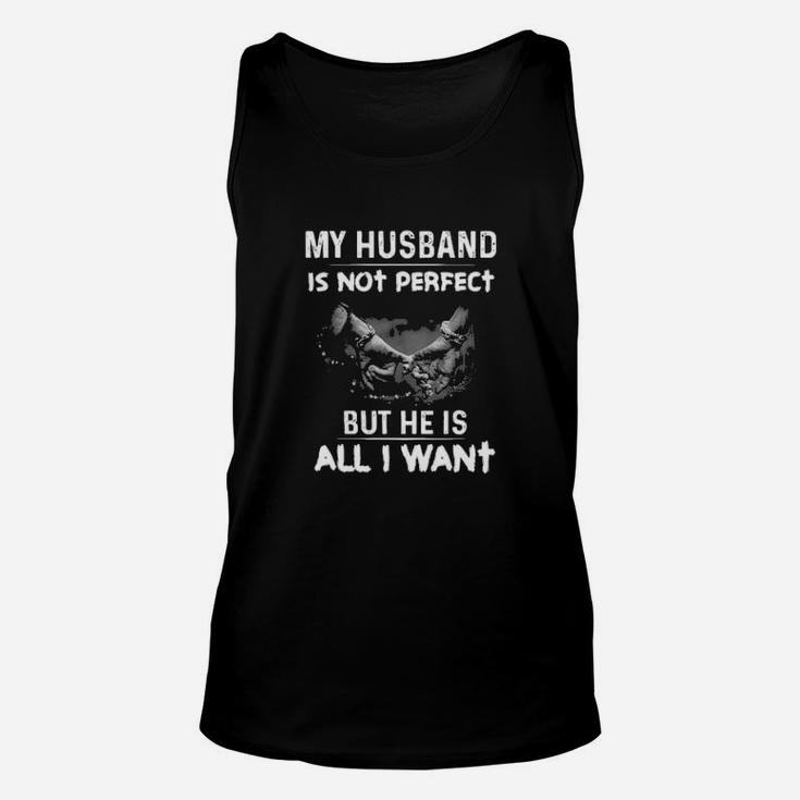 My Husband Is Not Perfect But He Is All I Want Unisex Tank Top