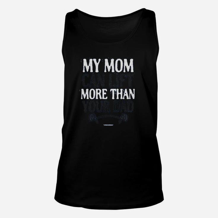 My Mom Can Lift More Than Your Dad Unisex Tank Top