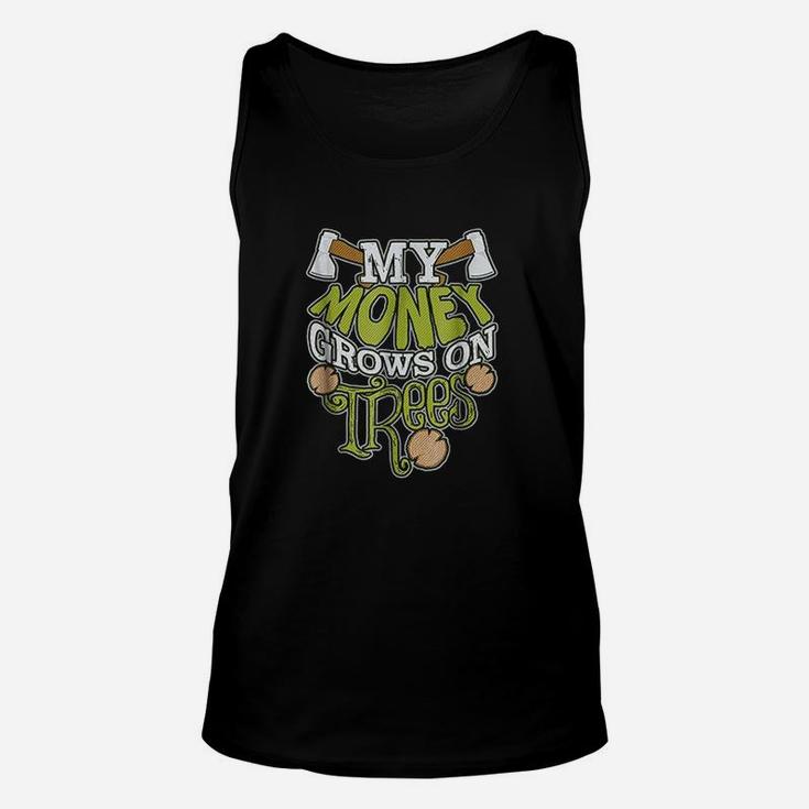 My Money Grows On Trees Funny Logging Unisex Tank Top