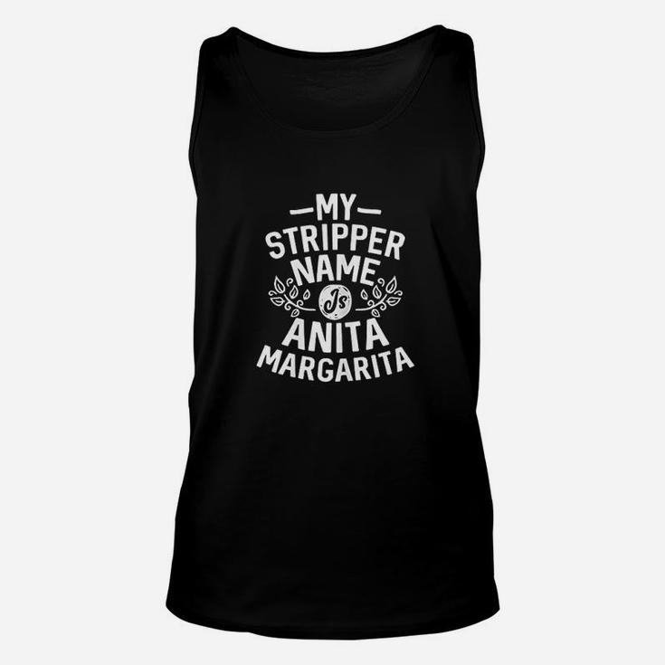 My Stripper Name Is Anita Margarita Funny Unisex Tank Top
