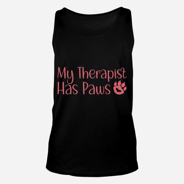 My Therapist Has Paws Funny Dog Cat Lovers Sayings Unisex Tank Top