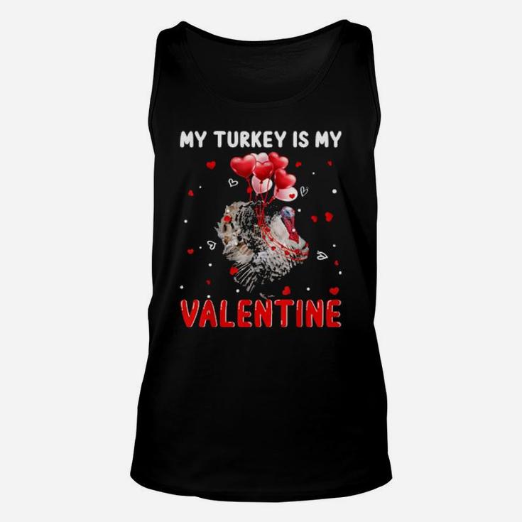 My Turkey Is My Valentine  Animals Lover Gifts Unisex Tank Top