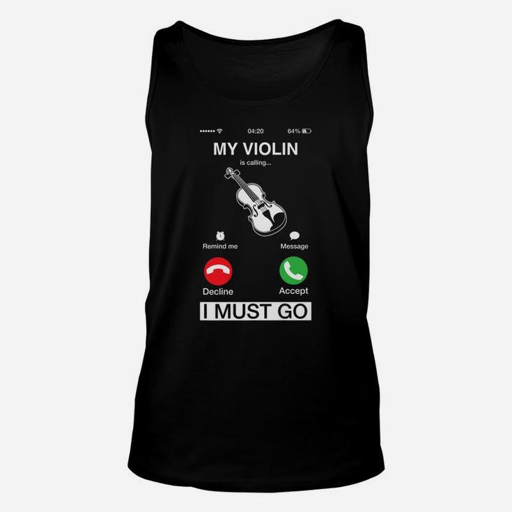 My Violin Is Calling And I Must Go Funny Phone Screen Humor Unisex Tank Top