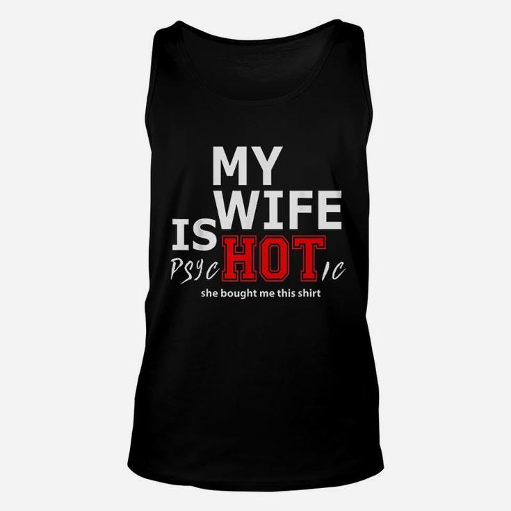 My Wife Is And She Bought Me This Unisex Tank Top