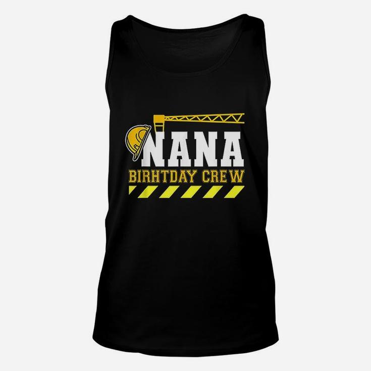 Nana Birthday Crew Construction Worker Unisex Tank Top