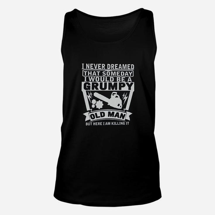 Never Dreamed Someday Would Be A Grumpy Old Man Unisex Tank Top