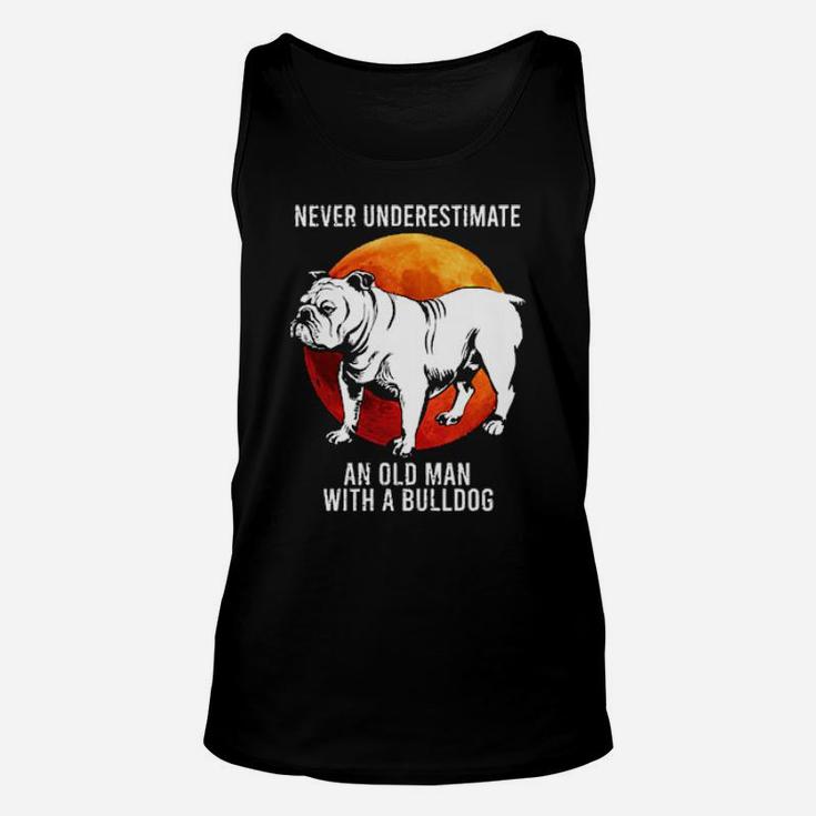 Never Underestimate An Old Man With A Bulldog Unisex Tank Top