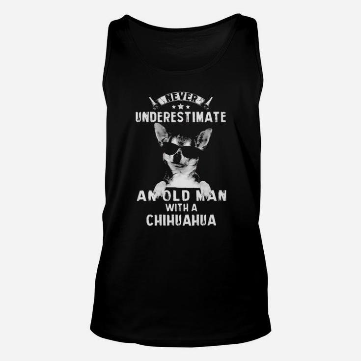Never Underestimate An Old Man With A Chihuahua Unisex Tank Top