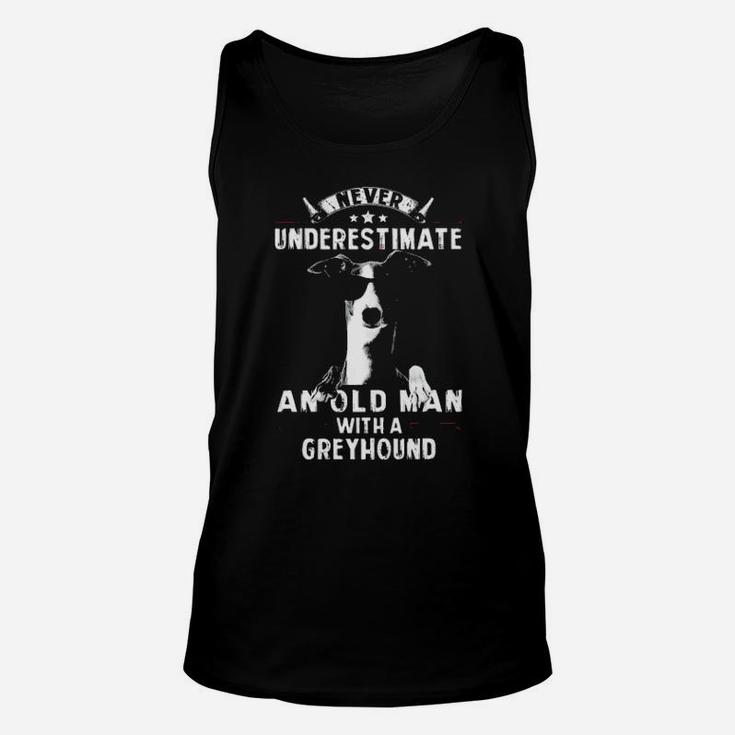 Never Underestimate An Old Man With A Greyhound Unisex Tank Top