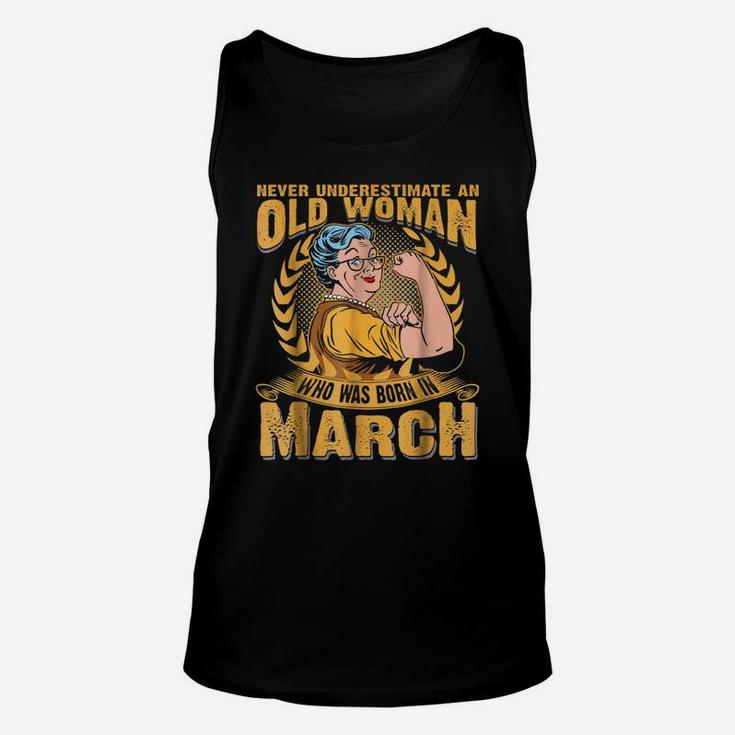 Never Underestimate An Old Woman Who Was Born In March Unisex Tank Top