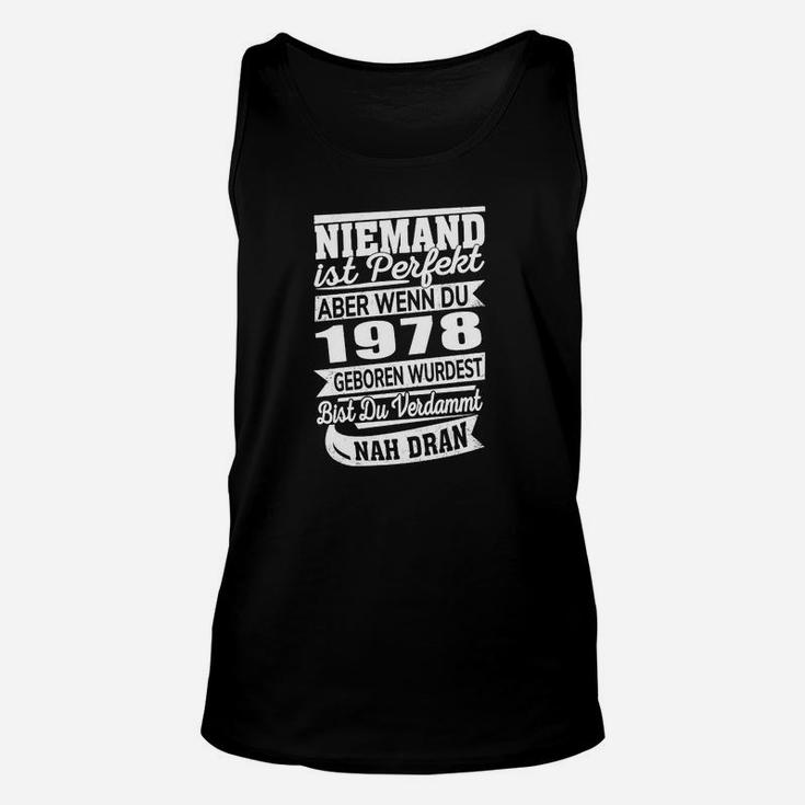 Niemand Ist Perfekt 1978 Geburtstags-Slogan Schwarzes Unisex TankTop