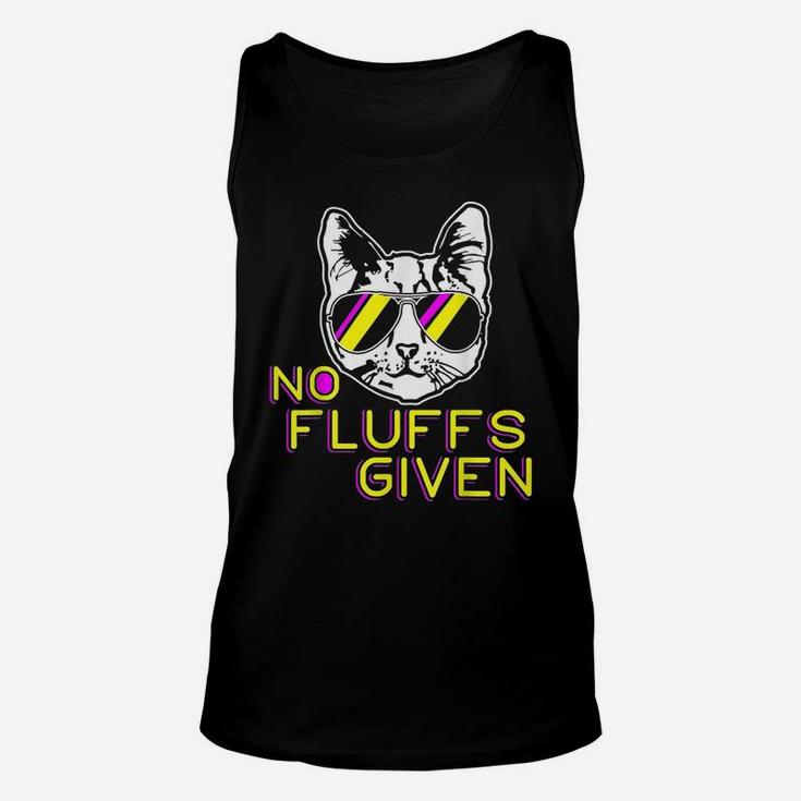 No Fluffs Given Funny Kitty Pet Lovers Cat Mom Dad Meow Unisex Tank Top