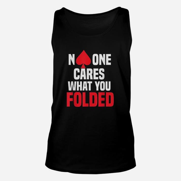 No One Cares What You Folded Unisex Tank Top