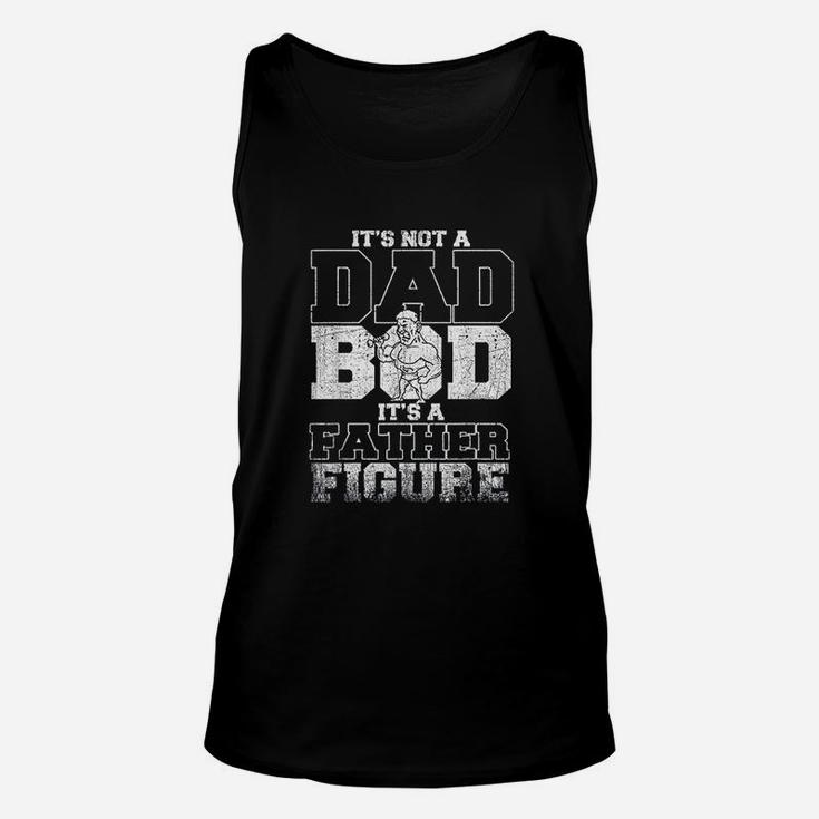 Not A Dad Bod Its A Father Figure Unisex Tank Top