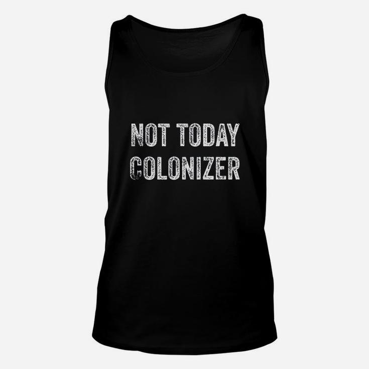 Not Today Colonizer Unisex Tank Top