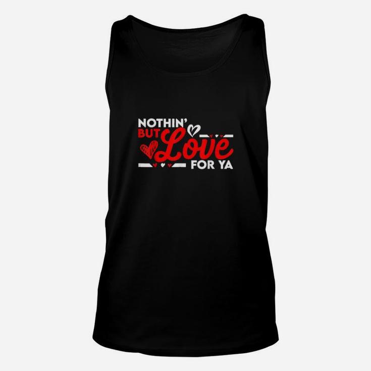 Nothin' But Love For Ya Valentine's Day Unisex Tank Top