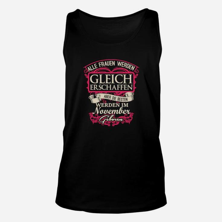 November Geborene Damen Unisex TankTop, Schwarzes Unisex TankTop mit Spruch