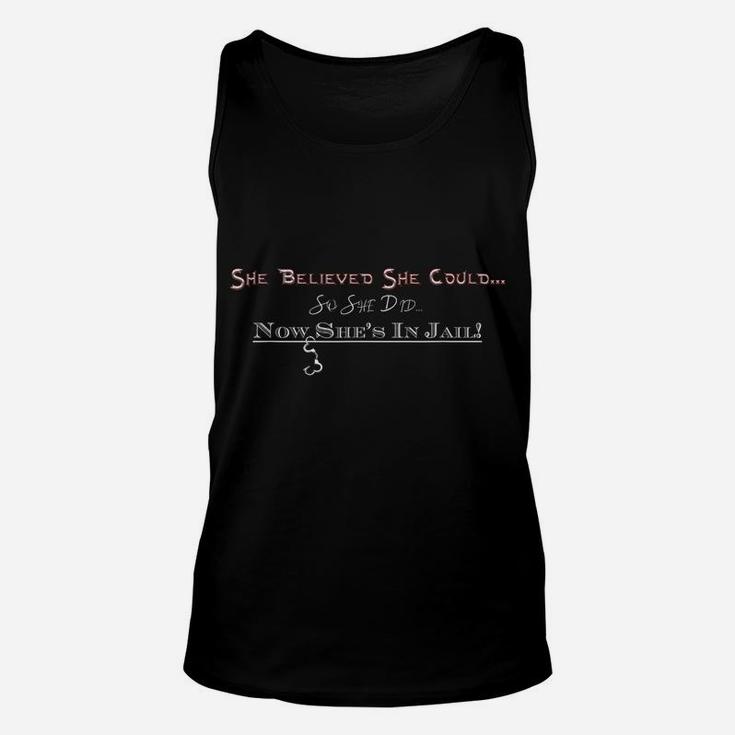 Nows Shes In Jail Fun Gift For A Rebel Friend Or Relative Unisex Tank Top