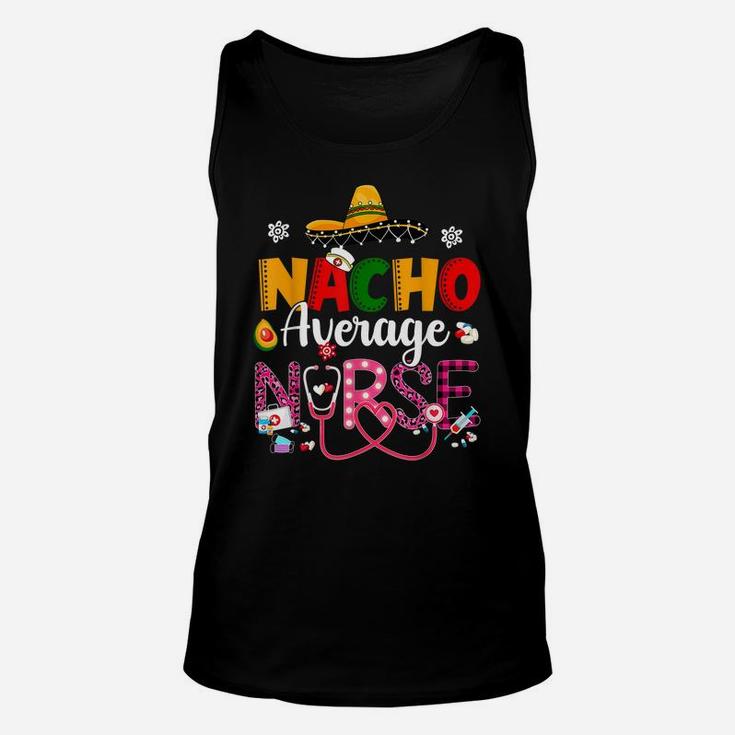 Nurse Cinco De Mayos Nacho Average Nurse Mexican Fiesta Unisex Tank Top