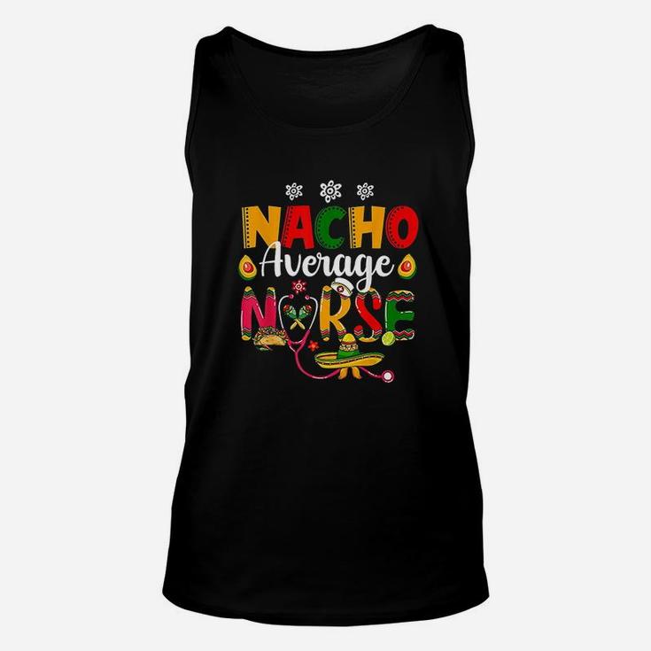 Nurse Cinco De Mayos Nacho Average Nurse Mexican Fiesta Unisex Tank Top
