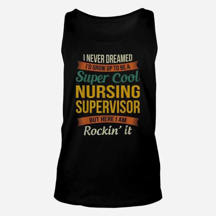Nursing Supervisor Gifts - Funny Appreciation Unisex Tank Top