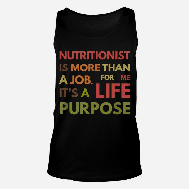 Nutritionist Is Not A Job Life Purpose Dietitian Unisex Tank Top