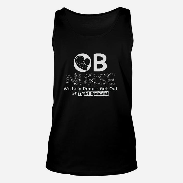 Ob Nurse We Help People Get Out Of Tight Spaces Unisex Tank Top