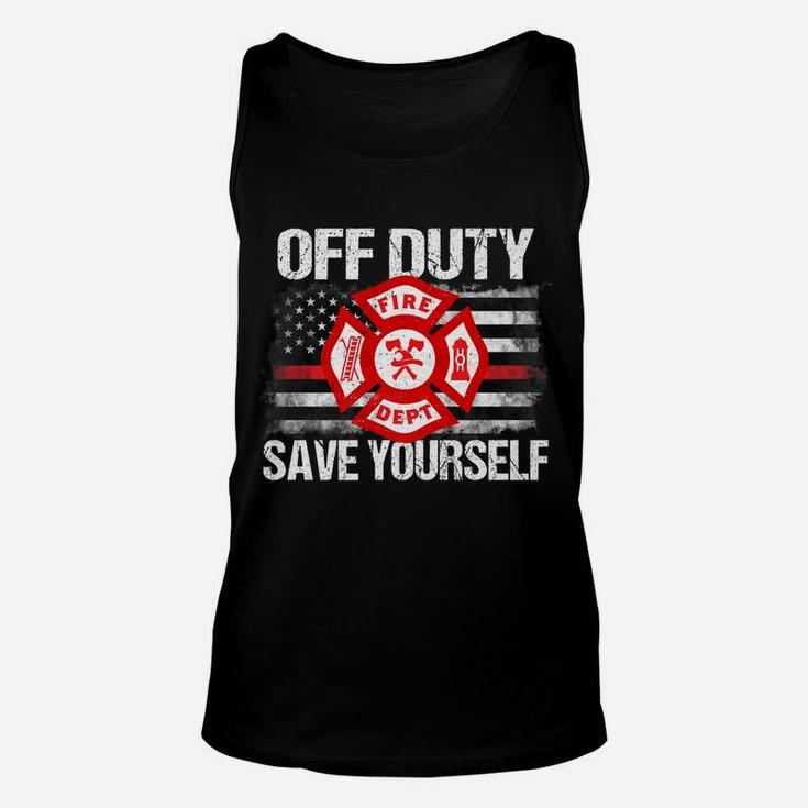 Off Duty Save Yourself Firefighter Family Thin Red Line Gift Unisex Tank Top