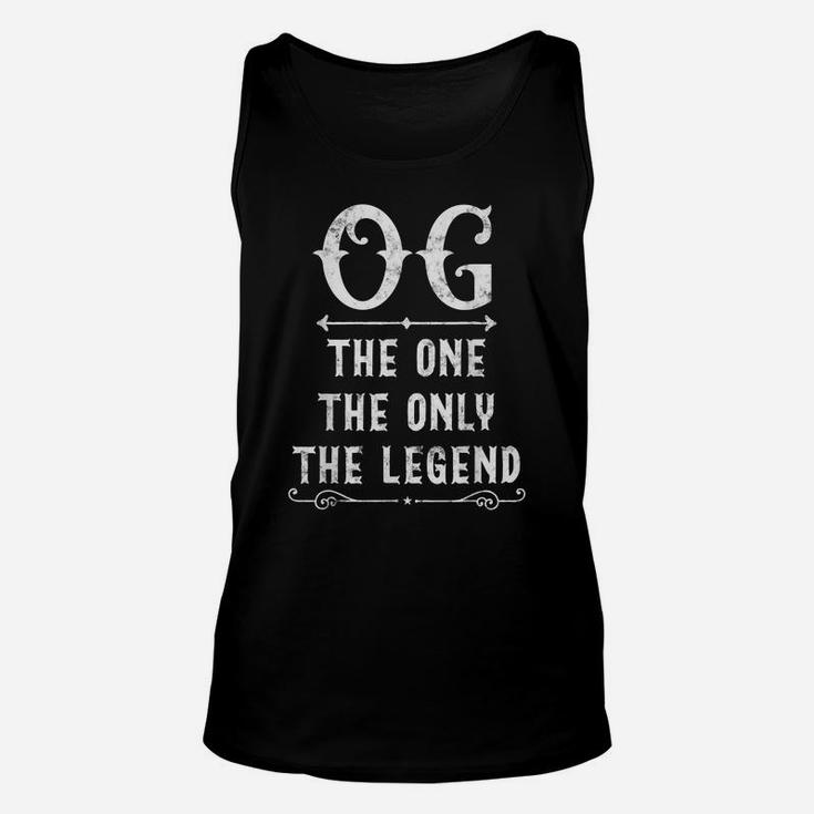 Og The One The Only The Legend Father's Day Gift For Og Dad Unisex Tank Top