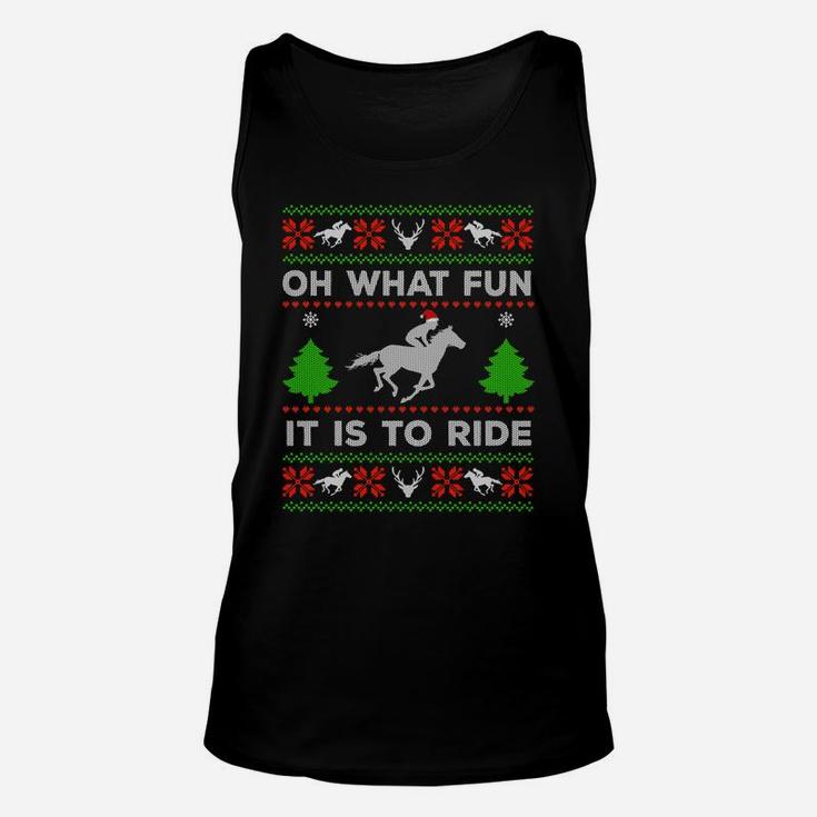 Oh What Fun It Is To Ride Horse Ugly Santa Christmas Gifts Sweatshirt Unisex Tank Top