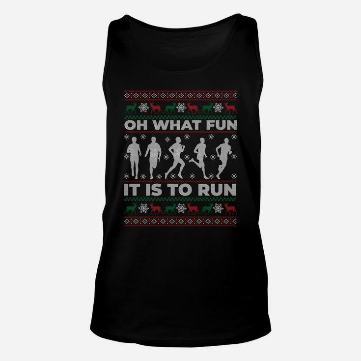 Oh What Fun It Is To Run Ugly Christmas Sweater Gift Sweatshirt Unisex Tank Top