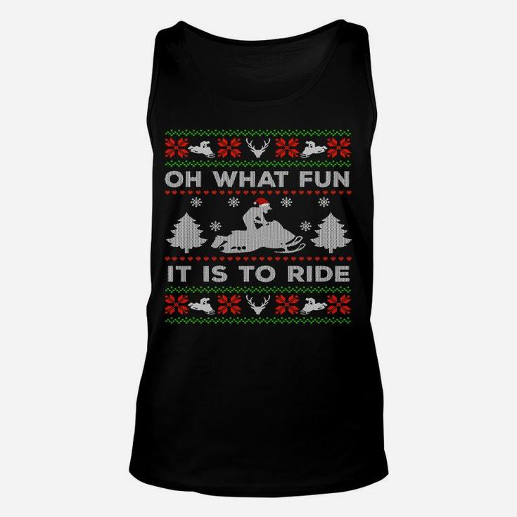 Oh What Fun It's To Ride Ugly Snowmobile Funny Christmas Unisex Tank Top