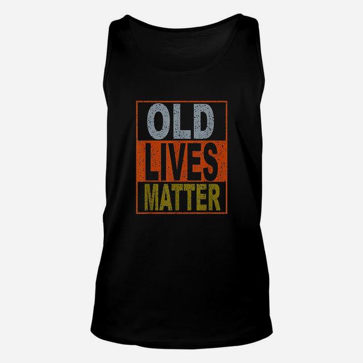 Old Lives Matter Funny Vintage  Gift For Old Person Unisex Tank Top