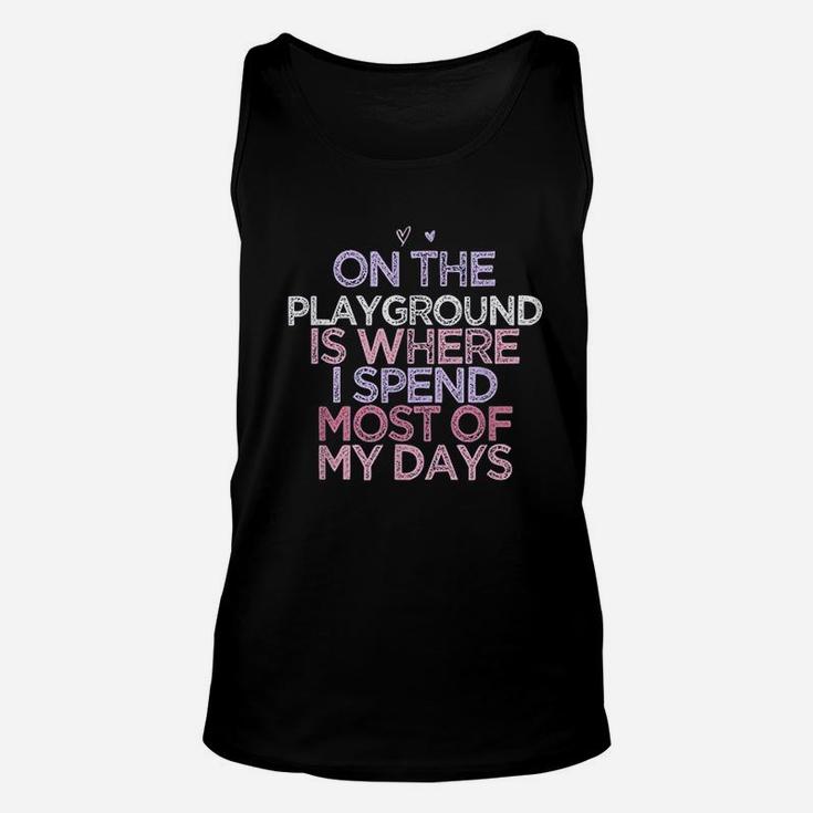 On The Playground Is Where I Spend Most Of My Days Unisex Tank Top